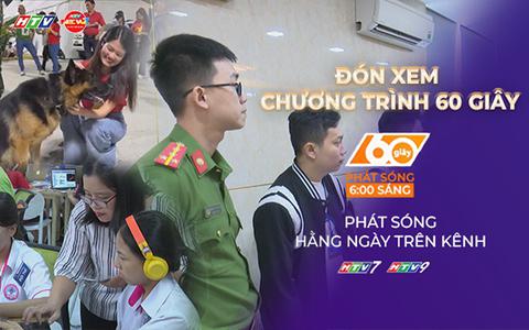 60 Giây Sáng ngày 7/7/2026 | "Chiến binh 4 chân" góp sức khắc phục hậu quả động đất