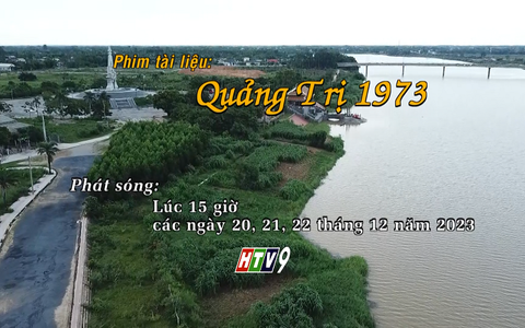 Giới thiệu phim tài liệu "Quảng Trị 1973"