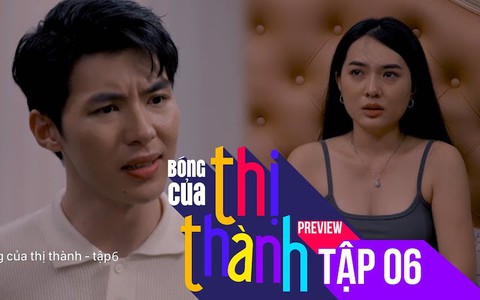 Giới thiệu tập 6 - Phim "Bóng của thị thành"
