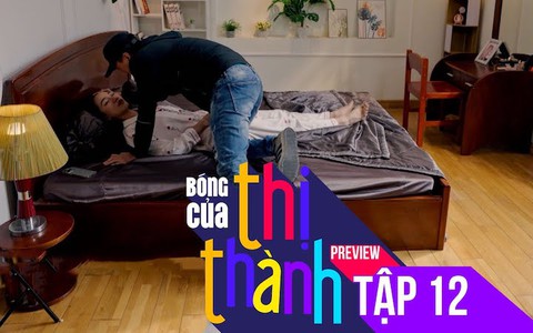 Giới thiệu tập 12 - Phim "Bóng của thị thành"