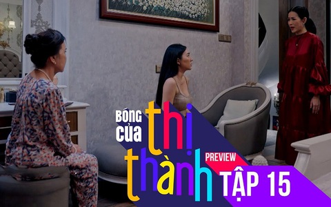Giới thiệu tập 15 - Phim "Bóng của thị thành"