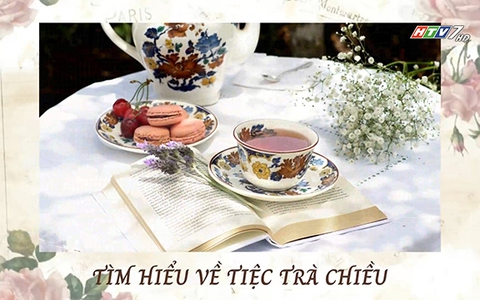 Những điều thú vị về tiệc trà chiều