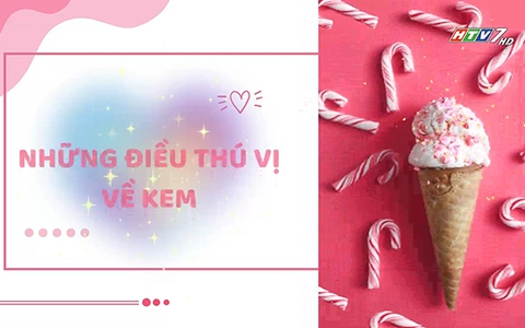 Những điều thú vị về kem