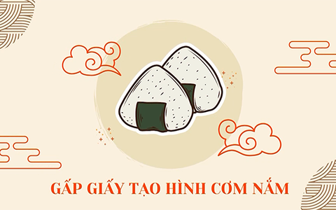 Gấp giấy tạo hình cơm nắm