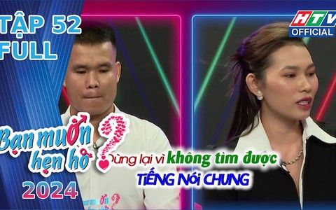 Bạn muốn hẹn hò - Tập 52