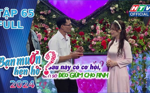 Bạn muốn hẹn hò 2024 - Tập 65