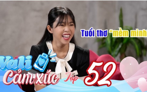 Vali cảm xúc - Tập 52