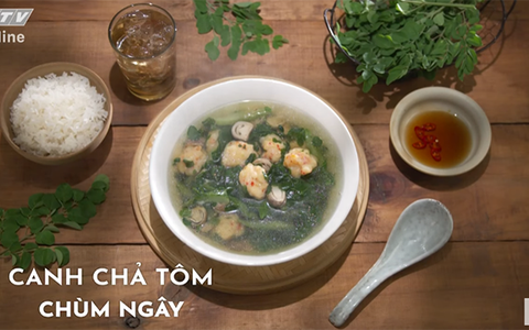 Bổ dưỡng canh chả tôm chùm ngây