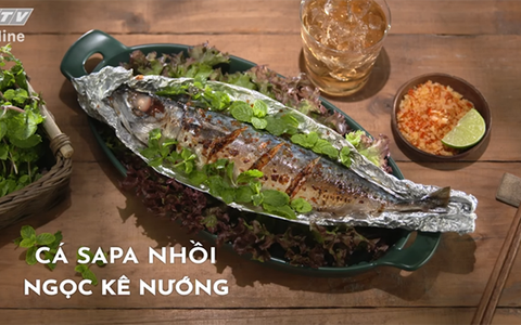 Béo thơm cá Sapa nhồi ngọc kê nướng