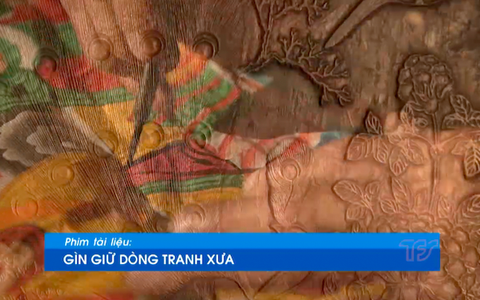Phim tài liệu "Giữ gìn dòng tranh xưa"