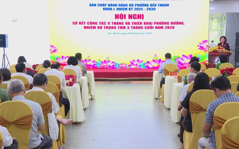 Đảng bộ phường Bến Thành sơ kết 9 tháng, triển khai nhiệm vụ cuối năm