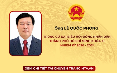 Ông Lê Quốc Phong trúng cử Đại biểu Hội đồng nhân dân TP. Hồ Chí Minh Khóa XI nhiệm kỳ 2026 - 2031