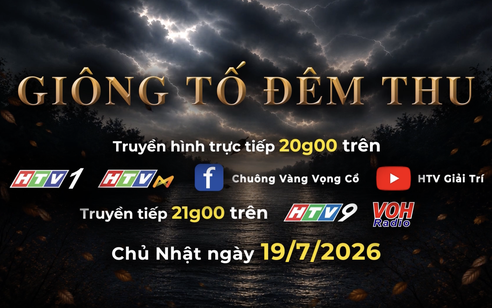 Ngân mãi chuông vàng Tháng 7: "Giông tố đêm thu" - 21 giờ Chủ Nhật (19/7) trên HTV9