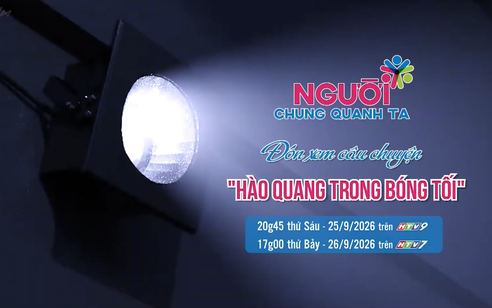 Người chung quanh ta - 20g45 thứ Sáu (25/9) trên HTV9