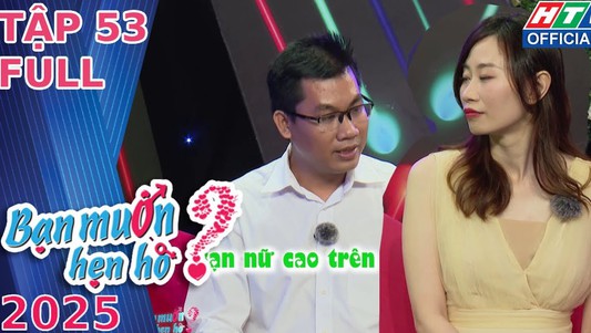 Bạn muốn hẹn hò - Tập 53
