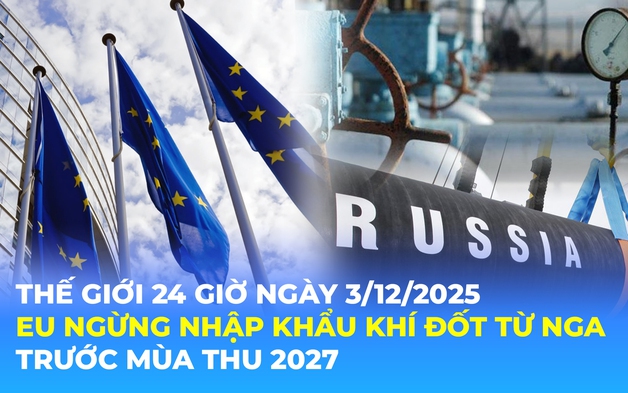 Tin Thế giới 24 Giờ ngày 3/12/2025 | EU ngừng nhập khẩu khí đốt từ Nga trước mùa thu 2027