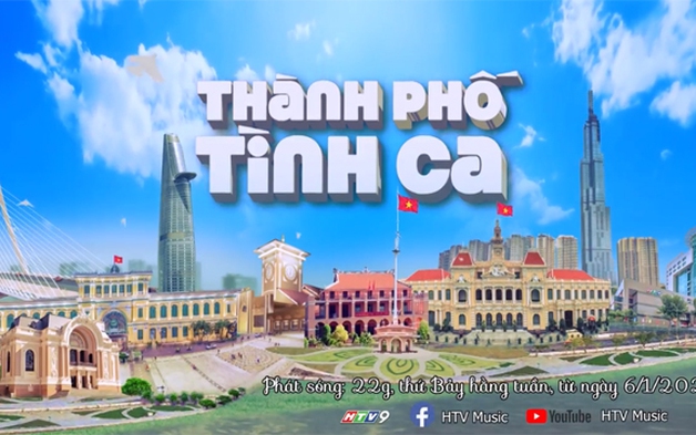 Thành phố tình ca - Những ca khúc về TP.HCM yêu thương