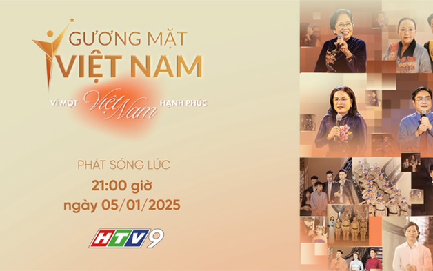Gương mặt Việt Nam: Vì một Việt Nam hạnh phúc