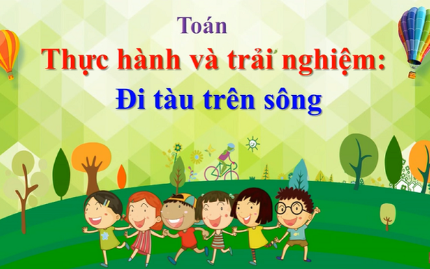 Toán lớp 2 - Bài 57: Thực hành và trải nghiệm
