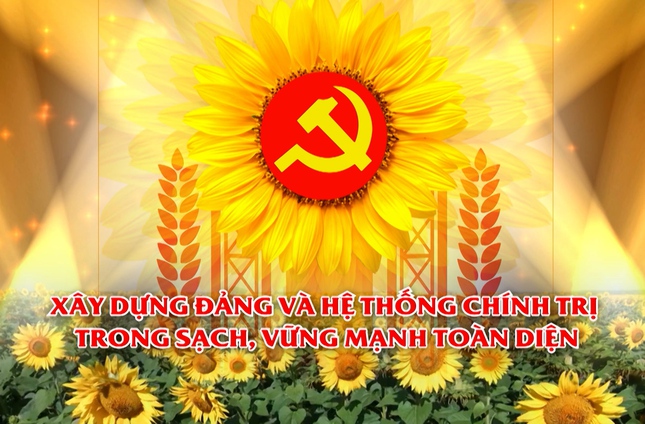 Xây dựng Đảng và hệ thống chính trị trong sạch, vững mạnh toàn diện!