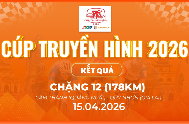 Kết quả chặng 12: P. Cẩm Thành (Quảng Ngãi) - P. Quy Nhơn (Gia Lai) | Cúp Truyền hình 2026
