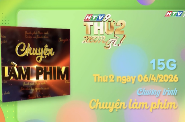 Tập 1 "Chuyện làm phim" - 15g thứ Hai (6/4) trên HTV9