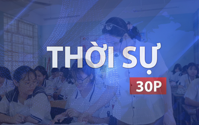 Thời sự 30p sáng (31/5/2026): Hơn 151.000 thí sinh thi vào lớp 10 công lập tại TP. Hồ Chí Minh