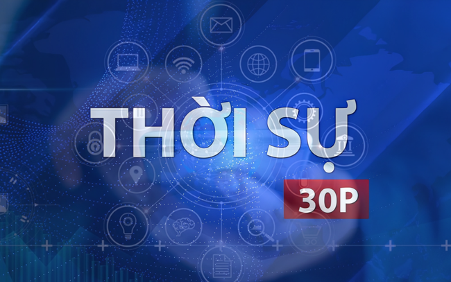 Thời sự 30P chiều (30/9/2026): Số hóa tri thức khoa học để khoa học đến gần với đại chúng