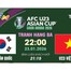 TRỰC TIẾP: U23 Việt Nam - U23 Hàn Quốc (AFC U23 Asian Cup 2026)