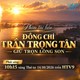 Phim tài liệu: Đồng chí Trần Trọng Tân - Giữ trọn lòng son