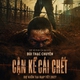 Đạo diễn Bùi Thạc Chuyên tái xuất với "Cận kề cái chết"