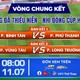 LIVE Bán kết 1 U13 Vòng chung kết Cúp HTV