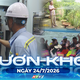 Vươn khơi - Ngày 24/7/2026 | Doanh nghiệp điều chỉnh giờ cao điểm sử dụng điện