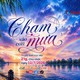 Thay lời muốn nói tháng 7: "Chạm vào cơn mưa"