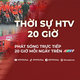 Thời sự HTV ngày 2/8/2026 | Đi bộ đồng hành vì nạn nhân chất độc da cam